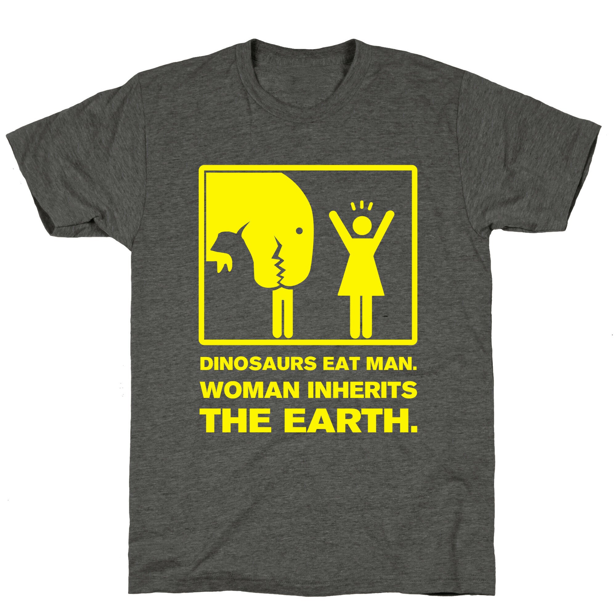 Dinosaur Eats Man. Woman Inherits the Earth. Unisex Triblend Tee
